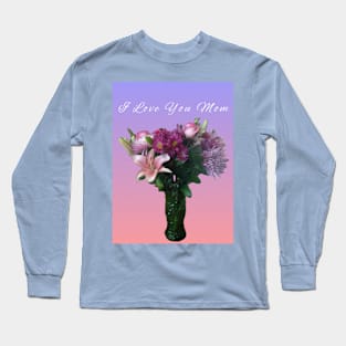 I Love You Mom (purple bouquet) Long Sleeve T-Shirt